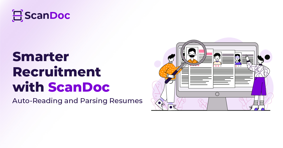 Smarter Recruitment with ScanDoc: Auto-Reading and Parsing Resumes